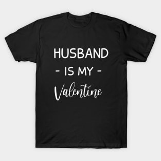 Husband Is My Valentine , Husband Lover , Funny Valentines , Valentines Day , Husband lover, Fur Husband For Life, Husband Valentine T-Shirt
